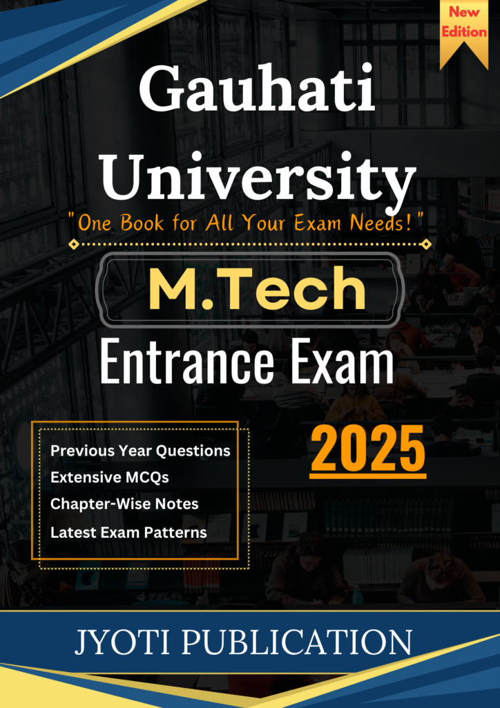  Gauhati University M.Tech Entrance Exam Guide 2025