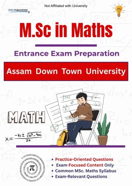 Assam Down Town University - M.Sc in Maths Entrance Exam Preparation Guide