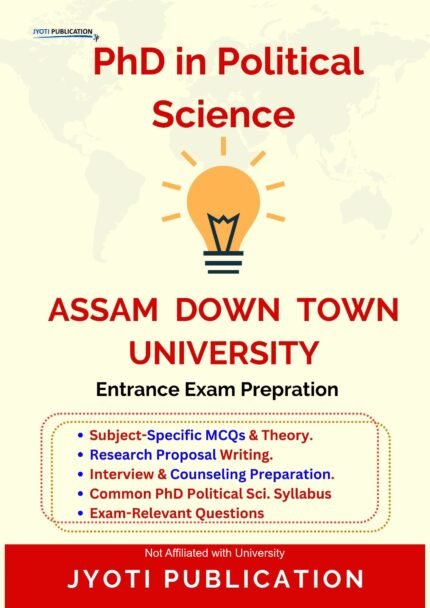 Assam Down Town University - PhD in Political Science Entrance Exam Preparation Guide