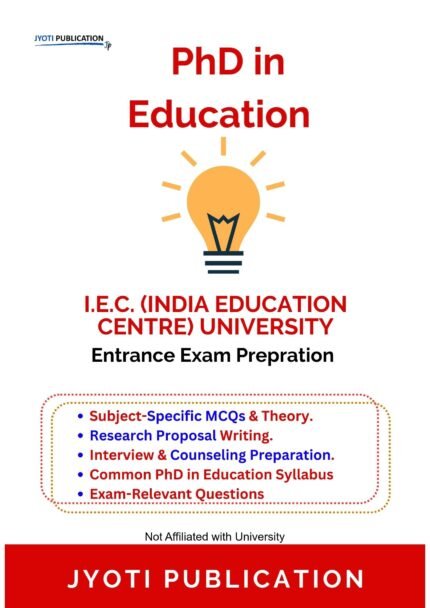 I.E.C. India Education Centre University - PhD in Education Entrance Entrance Exam Preparation Guide