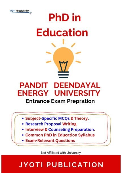 Pandit Deendayal Energy University Formerly Pandit Deendayal Petroleum University - PhD in Education Entrance Entrance Exam Preparation Guide