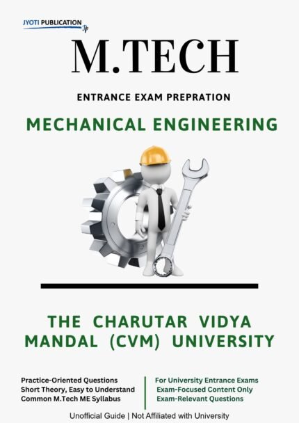 The Charutar Vidya Mandal CVM University - M.Tech in Mechanical Engineering Entrance Exam Preparation Guide